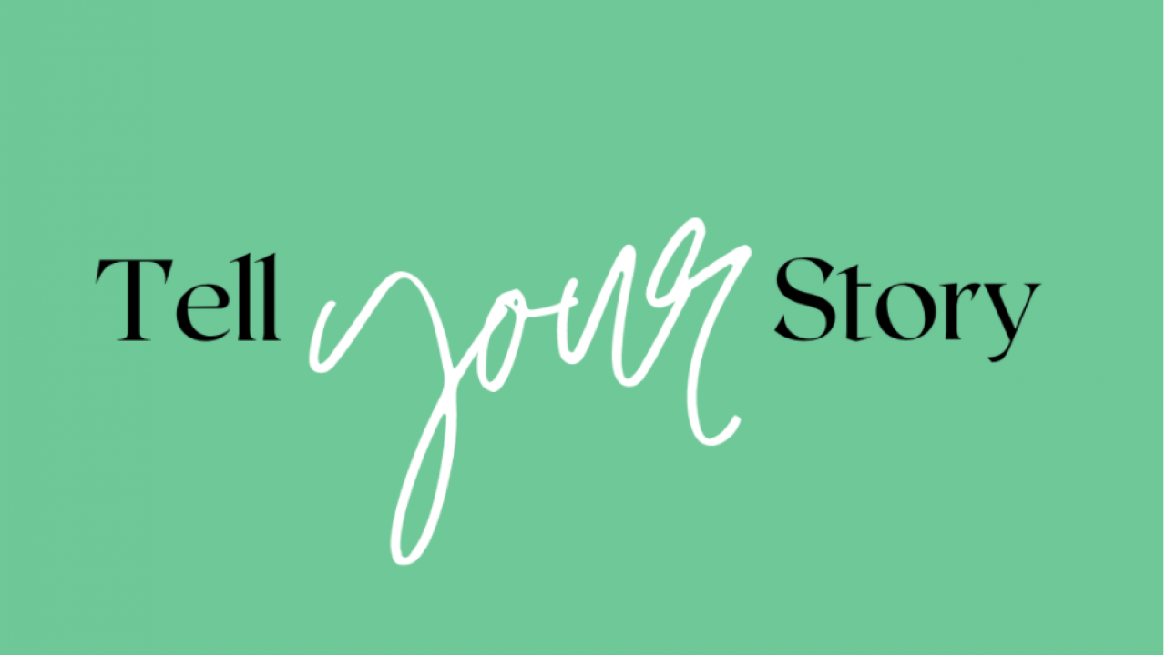 mint green square with the text Tell Your Story. Your is white color and in cursive.